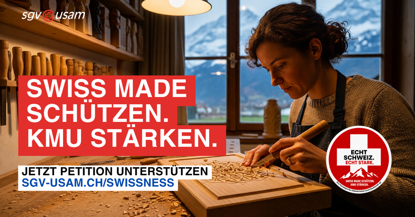 ECHT SCHWEIZ. ECHT STARK. | SWISS MADE SCHÜTZEN. KMU STÄRKEN. - Unterstützen Sie jetzt die Petition Swissness des Schweizerischen Gewerbeverbandes sgv!